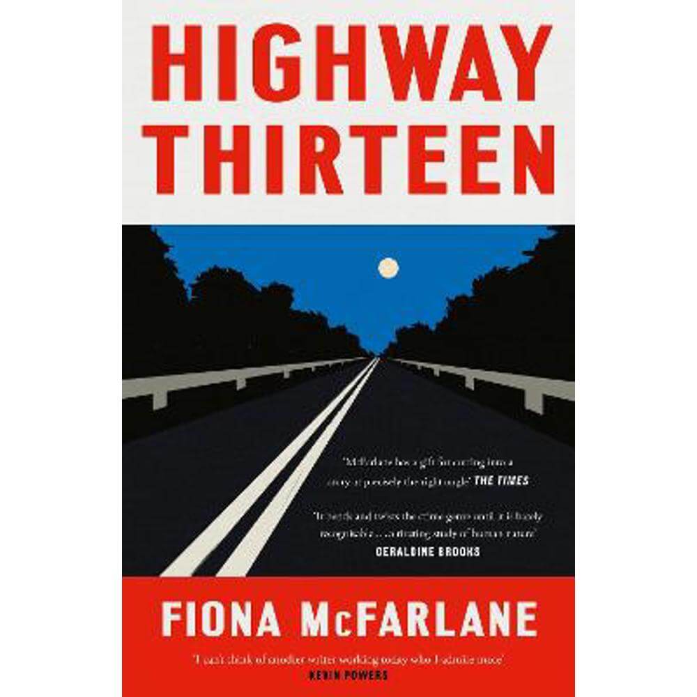 Highway Thirteen (Hardback) - Fiona McFarlane